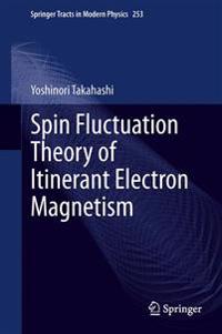 Bokomslag för "Spin Fluctuation Theory of Itinerant Electron Magnetism"