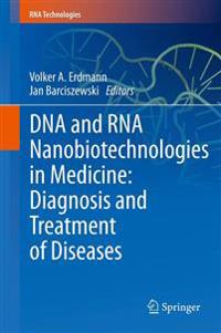 Bokomslag för "DNA and RNA Nanobiotechnologies in Medicine: Diagnosis and Treatment of Diseases"