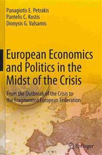 European Economics and Politics in the Midst of the Crisis