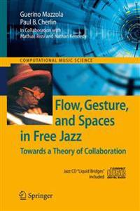 Bokomslag for "Flow, Gesture, and Spaces in Free Jazz"