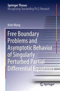 Bokomslag för "Free Boundary Problems and Asymptotic Behavior of Singularly Perturbed Partial Differential Equations"