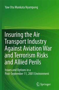 Bokomslag för "Insuring the Air Transport Industry Against Aviation War and Terrorism Risks and Allied Perils"