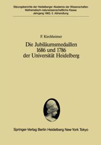 Die Jubiläumsmedaillen 1686 und 1786 der Universität Heidelberg