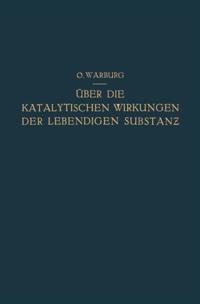 Über die Katalytischen Wirkungen der Lebendigen Substanz