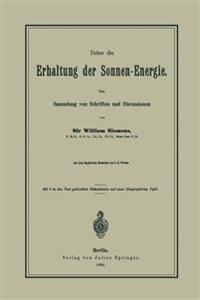 Ueber die Erhaltung der Sonnen-Energie. Eine Sammlung von Schriften und Discussionen