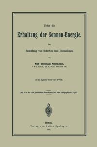 Ueber die Erhaltung der Sonnen-Energie. Eine Sammlung von Schriften und Discussionen