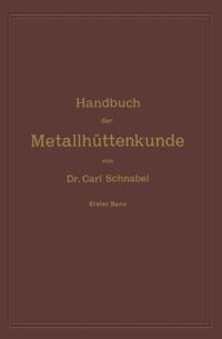 Handbuch der Metallhüttenkunde