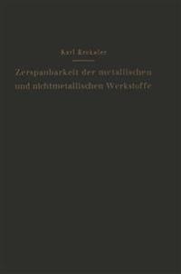 Die Zerspanbarkeit der metallischen und nichtmetallischen Werkstoffe