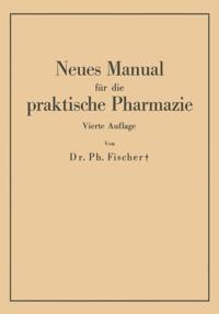 Neues Manual für die praktische Pharmazie