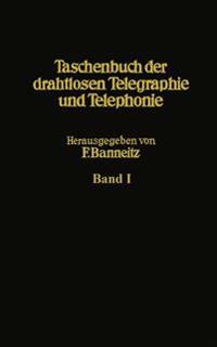 Taschenbuch der drahtlosen Telegraphie und Telephonie