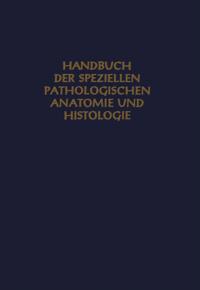 Handbuch der speziellen pathologischen Anatomie und Histologie