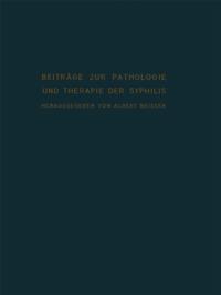 Beiträge zur Pathologie und Therapie der Syphilis