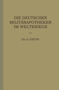 Die Deutschen Militärapotheker im Weltkriege