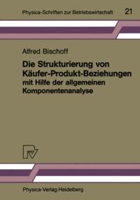 Die Strukturierung von Käufer-Produkt-Beziehungen mit Hilfe der allgemeinen Komponentenanalyse