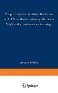 Die Competenz des Norddeutschen Bundes aus Artikel 78 der Bundesverfassung