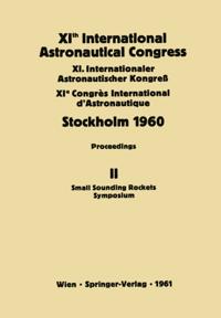 XIth International Astronautical Congress Stockholm 1960