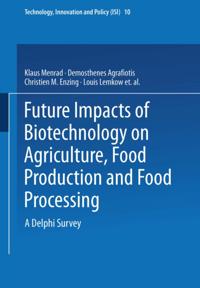 Future Impacts of Biotechnology on Agriculture, Food Production and Food Processing