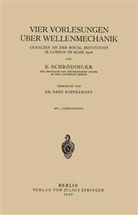 Vier Vorlesungen Über Wellenmechanik, Gehalten an der Royal Institution in London im März 1928