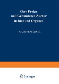 Über Freien und Gebundenen ?ucker in Blut und Organen