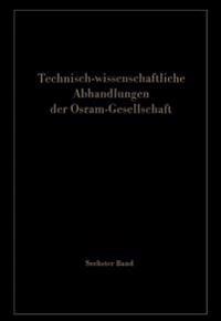 Technisch-wissenschaftliche Abhandlungen der Osram-Gesellschaft