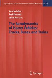 The Aerodynamics of Heavy Vehicles: Trucks, Buses, and Trains