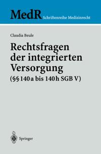 Rechtsfragen der integrierten Versorgung (§§ 140a bis 140h SGB V)