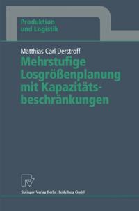 Mehrstufige Losgrößenplanung mit Kapazitätsbeschränkungen