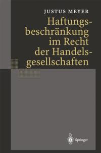 Haftungsbeschränkung im Recht der Handelsgesellschaften