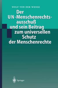 Der UN-Menschenrechtsausschuß und sein Beitrag zum universellen Schutz der Menschenrechte