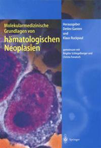 Molekularmedizinische Grundlagen von hämatologischen Neoplasien