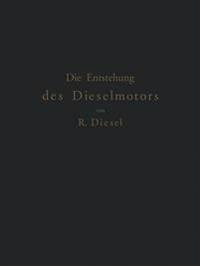 Die Entstehung des Dieselmotors
