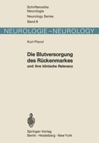 Die Blutversorgung des Rückenmarkes und ihre klinische Relevanz