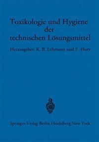 Toxikologie und Hygiene der technischen Lösungsmittel