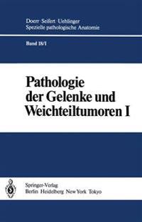 Pathologie der Gelenke und Weichteiltumoren