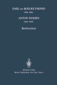 Emil du Bois-Reymond (1818–1896) Anton Dohrn (1840–1909)