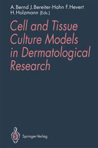 Cell and Tissue Culture Models in Dermatological Research