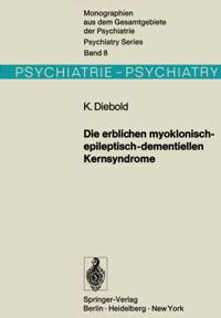 Die erblichen myoklonisch-epileptisch-dementiellen Kernsyndrome