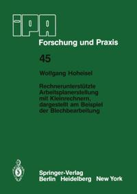Rechnerunterstützte Arbeitsplanerstellung mit Kleinrechnern, dargestellt am Beispiel der Blechbearbeitung