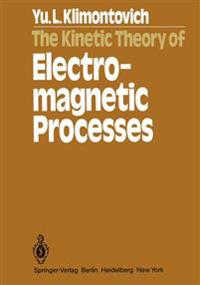 The Kinetic Theory of Electromagnetic Processes