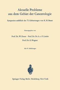 Aktuelle Probleme aus dem Gebiet der Cancerologie