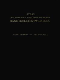 Atlas der Normalen und Pathologischen Handskeletentwicklung