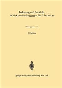 Bedeutung und Stand der BCG-Schutzimpfung gegen die Tuberkulose