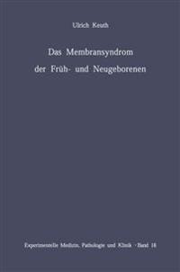 Das Membransyndrom der Früh- und Neugeborenen
