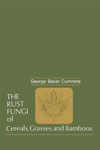 The Rust Fungi of Cereals, Grasses and Bamboos