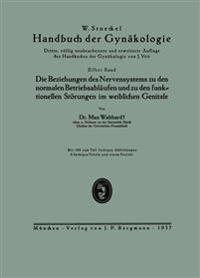 Die Beziehungen des Nervensystems zu den normalen Betriebsabläufen und zu den funktionellen Störungen im weiblichen Genitale