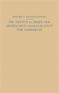 Die ersten 25 Jahre der Deutschen Gesellschaft für Chirurgie