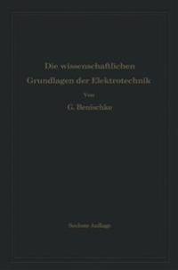 Die wissenschaftlichen Grundlagen der Elektrotechnik