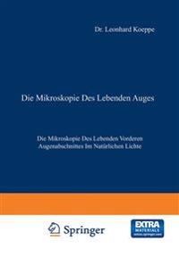 Die Mikroskopie des Lebenden Auges