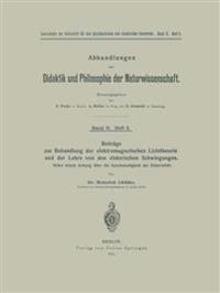 Beiträge zur Behandlung der elektromagnetischen Lichttheorie und der Lehre von den elektrischen Schwingungen