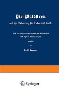Die Waldstreu und ihre Bedeutung für Boden und Wald